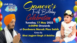 LIVE!! Gurmat Kirtan | First Birthday | Ganeve Kaur | G.Nanakpiao Sahib | 17.May.2022