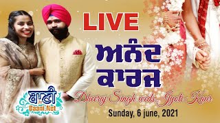 LIVE NOW!! Anand Karaj | Dheeraj Singh & Jyoti Kaur | Sonipat | 06.June.2021