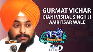Gurmat Vichar | Giani Vishal SinghJi AmritsarWale  |  Jamnapar