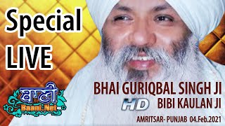 Exclusive Live Now!! Bhai Guriqbal Singh Ji Bibi Kaulan Wale from Amritsar | 04 Feb 2021